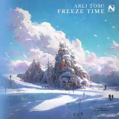 Freeze Time - Single by Arli Tom! album reviews, ratings, credits
