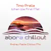 When We First Met (Andrew Fields Chillout Mix) - Single album lyrics, reviews, download