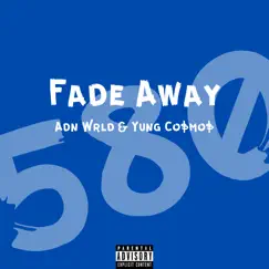 Fade Away - Single by Adn Wrld & Yung Co$mo$ album reviews, ratings, credits