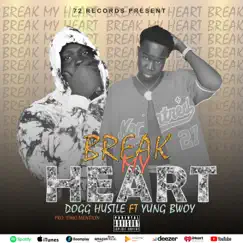 Break My Heart - Single by Dogg Hustle album reviews, ratings, credits