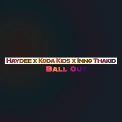 Ball Out - Single by Haydee, Koda Kids & Inno Thakid album reviews, ratings, credits