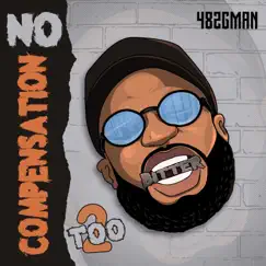 No Compensation Too 2 by 482 Gman album reviews, ratings, credits