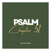 Psalm Chapter Fifty One - Single album lyrics, reviews, download