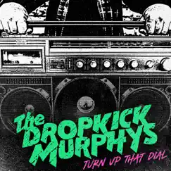 Turn Up That Dial (Expanded Version) by Dropkick Murphys album reviews, ratings, credits