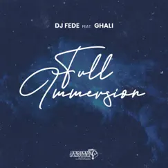 Full Immersion (feat. Ghali) - Single by DJ Fede album reviews, ratings, credits