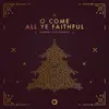 O Come, All Ye Faithful - Single album lyrics, reviews, download