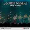 ¿Quién Podrá? Drill - Single album lyrics, reviews, download