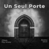 Un Seul Porte (feat. Bokka Dioro) - Single album lyrics, reviews, download