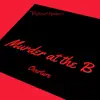 Murder at the B - Overture - Single album lyrics, reviews, download