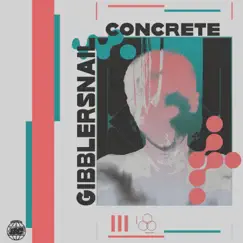 Concrete - Single by Gibblersnail album reviews, ratings, credits