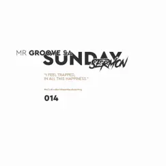 Sunday Sermon 014 by Mr Groove SA album reviews, ratings, credits