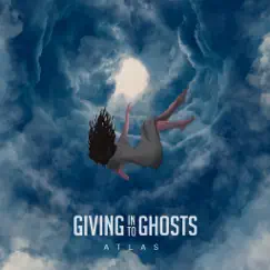 Atlas - Single by Giving in to Ghosts album reviews, ratings, credits