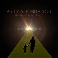 As I Walk With You - Single by The Walking Red Flag's album reviews, ratings, credits