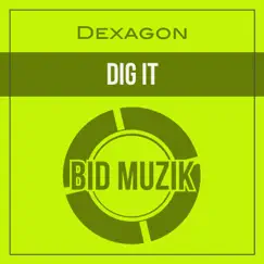 Dig It - Single by Dexagon album reviews, ratings, credits
