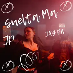 Suelta Ma - Single by Jay PA album reviews, ratings, credits