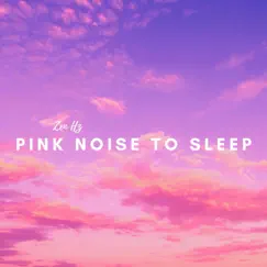 Pink Noise to Sleep (Ocean Sound, Piano Music) by Zen Hz album reviews, ratings, credits