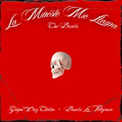 La Muerte Me Llama (Con Banda) [feat. Banda La Peligrosa] - Single by Grupo Diez 4tro album reviews, ratings, credits