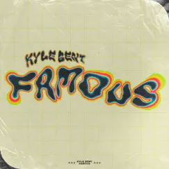 Famous - Single by Kyle Bent album reviews, ratings, credits