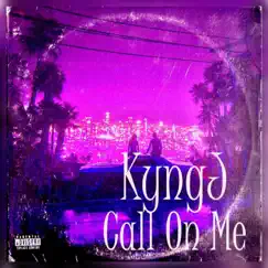 Call On Me - Single by KyngJ album reviews, ratings, credits