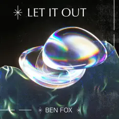 Let It Out - Single by Ben Fox album reviews, ratings, credits