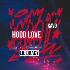 Hood Love (feat. Kavo) - Single by Lil Dracy album reviews, ratings, credits