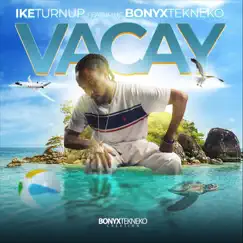 Vacay (feat. Bonyx Tekneko) Song Lyrics