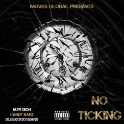 No Ticking (feat. Jayr Dion', SleekoGotBars & Candy Barz) Song Lyrics