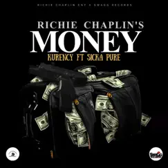 Richie Chaplin's Money (feat. Kurency, Sicka Pure & Swagg Records) Song Lyrics
