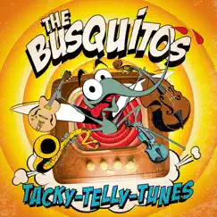 Tacky-Telly-Tunes by The Busquitos album reviews, ratings, credits