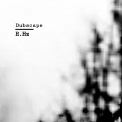 Dubscape - Single by R.Hz album reviews, ratings, credits