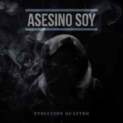 Asesino Soy - Single by Evolucion Quattro album reviews, ratings, credits
