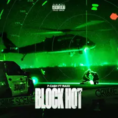 Block Hot (feat. Raxx) - Single by P-Ca$h album reviews, ratings, credits
