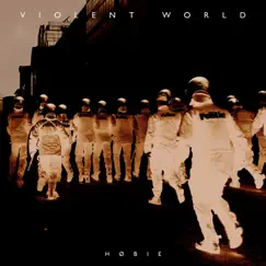 Violent World - Single by Høbie album reviews, ratings, credits