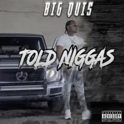 Told N****s - Single by Big Quis album reviews, ratings, credits