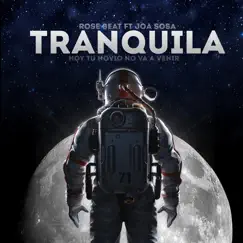 Tranquila (Hoy Tu Novio No Va A Venir) [Remix] - Single by ROSE BEAT & Joa Sosa album reviews, ratings, credits