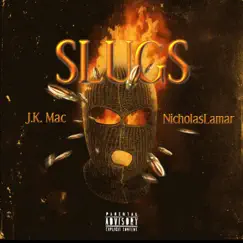 Slugs (feat. NicholasLamar) - Single by J.K. Mac album reviews, ratings, credits