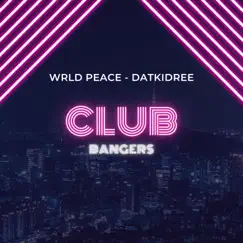 Club Bangers (feat. Wrld Peace) - Single by Datkidree album reviews, ratings, credits