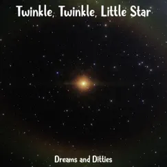 Twinkle, Twinkle, Little Star - Single by Dreams and Ditties album reviews, ratings, credits