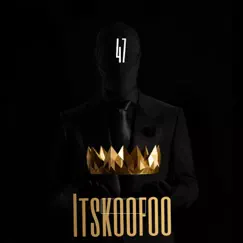 47 (Deluxe Album) by Itskoofoo album reviews, ratings, credits