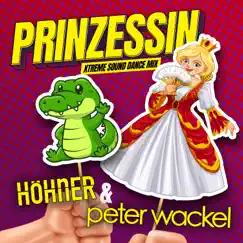 Prinzessin (Xtreme Sound Dance Mix) - Single by Höhner & Peter Wackel album reviews, ratings, credits