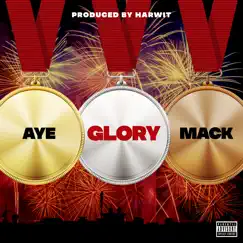Glory - Single by Aye Mack album reviews, ratings, credits