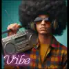 Vibe - Single album lyrics, reviews, download