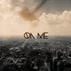 On Me - Single album lyrics, reviews, download