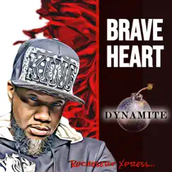 Braveheart Dynamite - Single by Rochester Xpress album reviews, ratings, credits