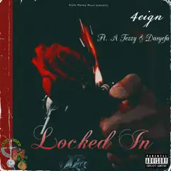 Locked In (feat. A Tezzy & Dasyefa) - Single by 4eign Flo album reviews, ratings, credits