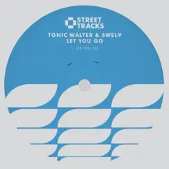 Let You Go - Single by SWSL¥ & Tonic Walter album reviews, ratings, credits