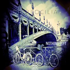 Nothing Left - Single by StereoCilia album reviews, ratings, credits