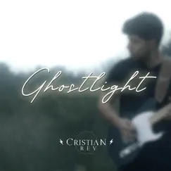 Ghostlight - Single by Cristián Rev album reviews, ratings, credits