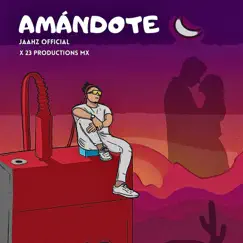 Amándote (feat. 23 Productions MX) - Single by JAAHZ Official album reviews, ratings, credits