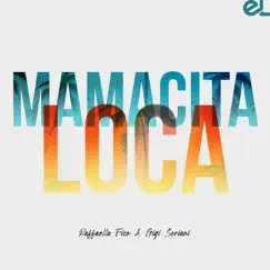 Mamacita Loca - Single by Raffaella Fico & Gigi Soriani album reviews, ratings, credits